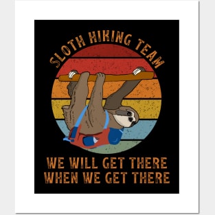 Sloth Hiking Team We Will Get There When We Get There Posters and Art
